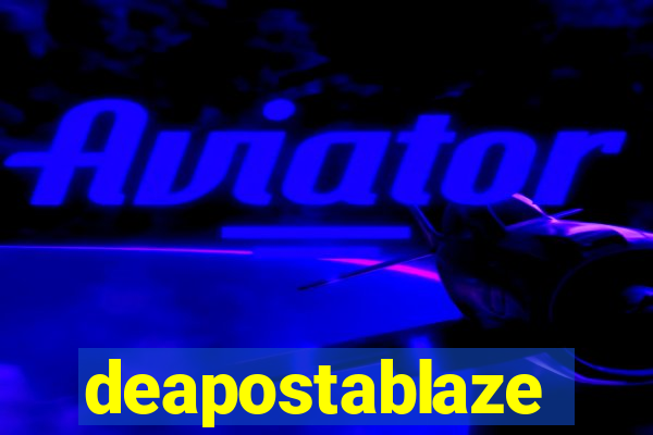 deapostablaze