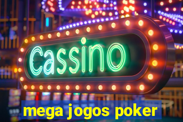 mega jogos poker