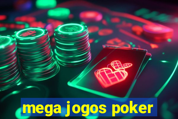 mega jogos poker