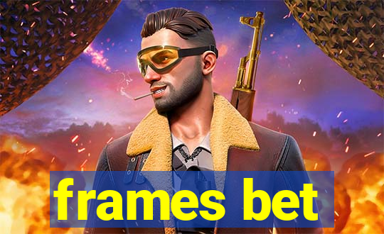 frames bet