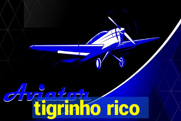 tigrinho rico