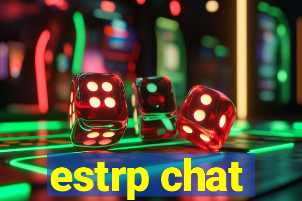 estrp chat