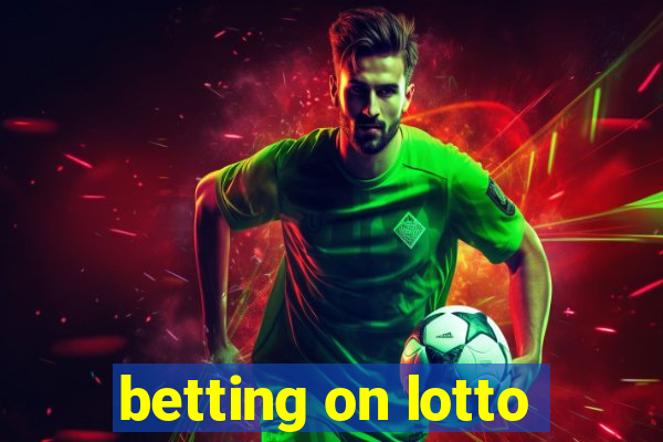 betting on lotto