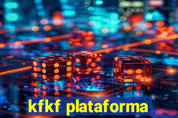 kfkf plataforma