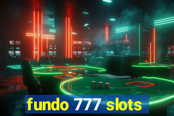 fundo 777 slots