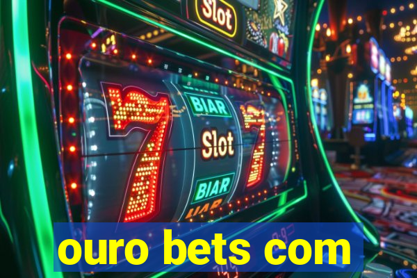 ouro bets com