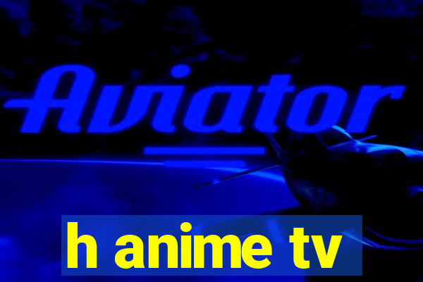 h anime tv