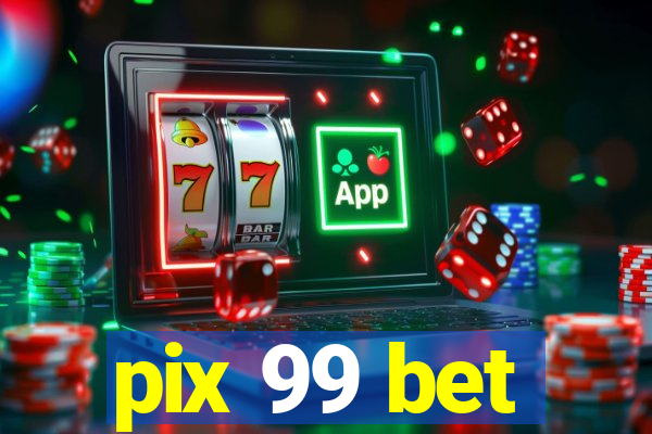 pix 99 bet