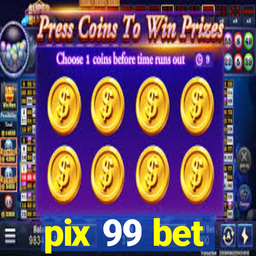 pix 99 bet