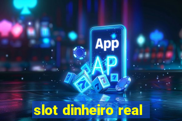 slot dinheiro real