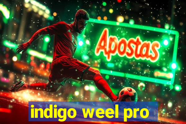 indigo weel pro