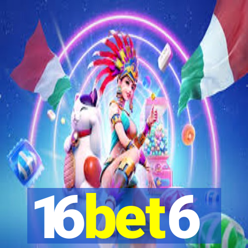 16bet6