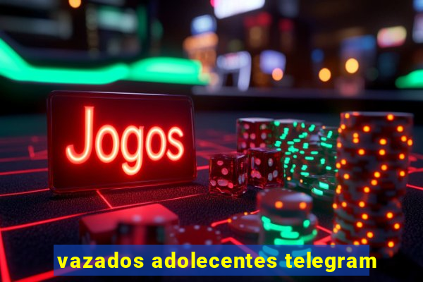 vazados adolecentes telegram