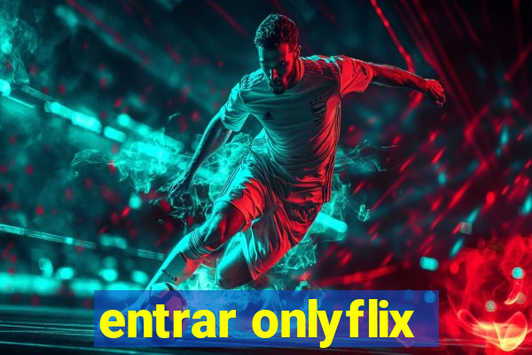 entrar onlyflix