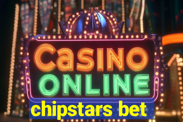 chipstars bet