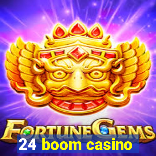 24 boom casino