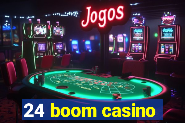 24 boom casino