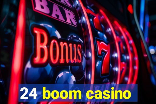 24 boom casino