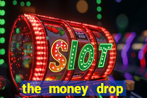 the money drop live casino