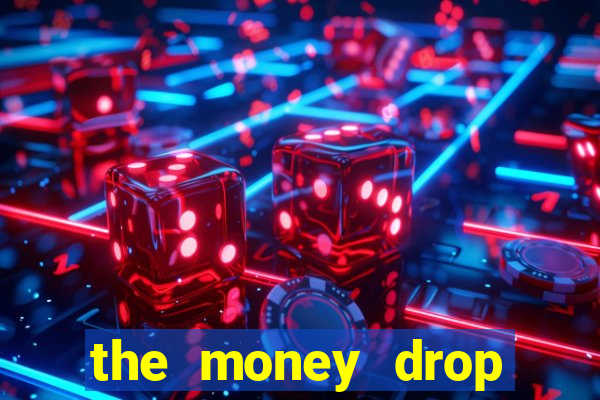 the money drop live casino