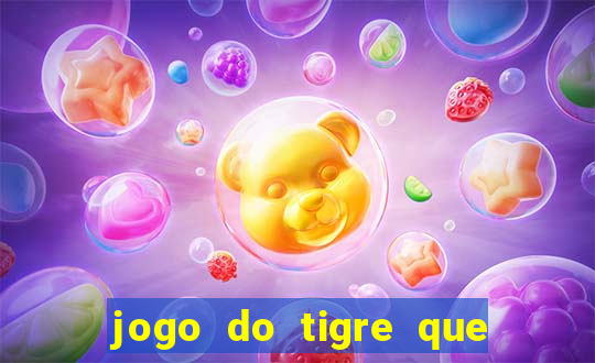 jogo do tigre que ganha dinheiro ao se cadastrar