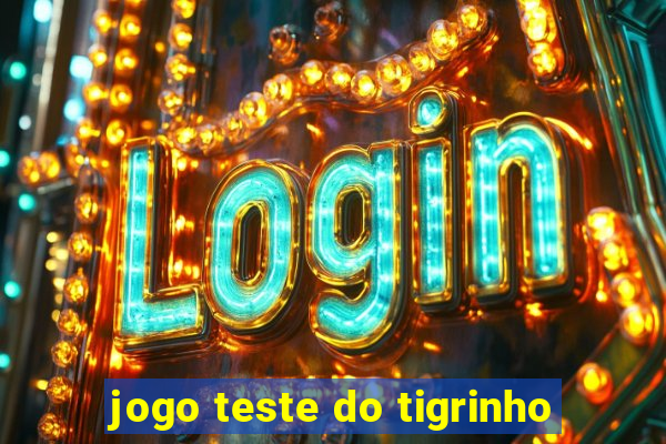 jogo teste do tigrinho