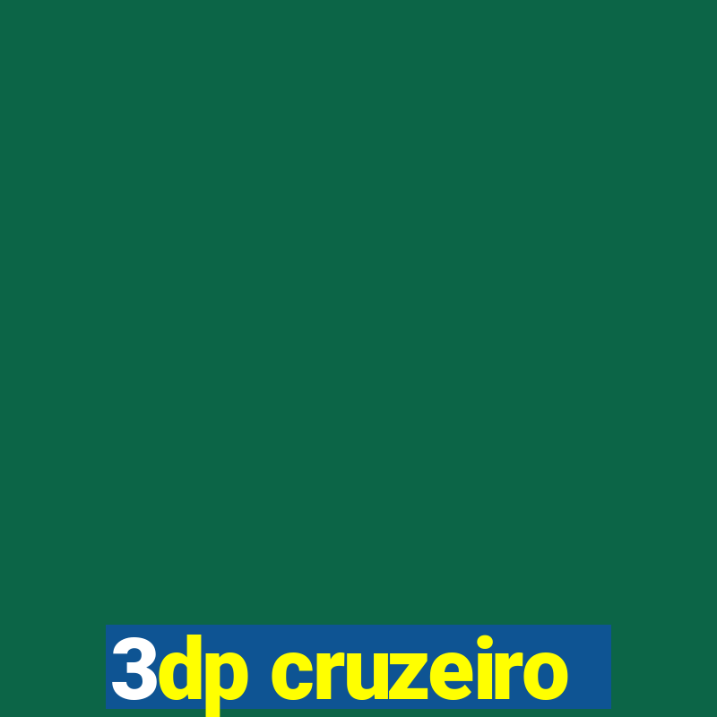 3dp cruzeiro