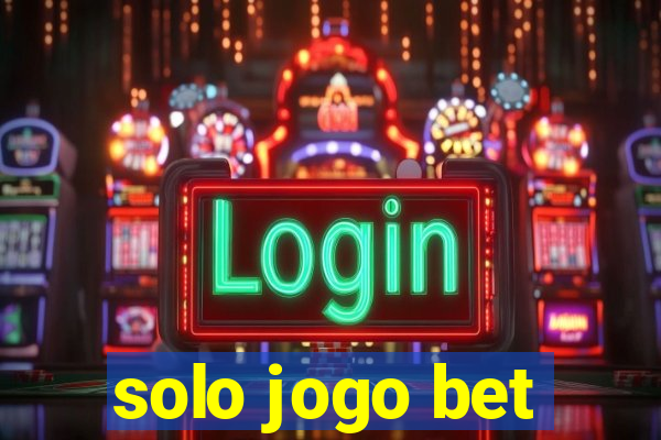 solo jogo bet