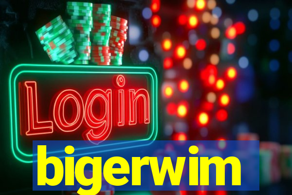 bigerwim