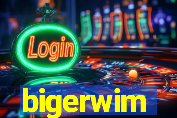 bigerwim