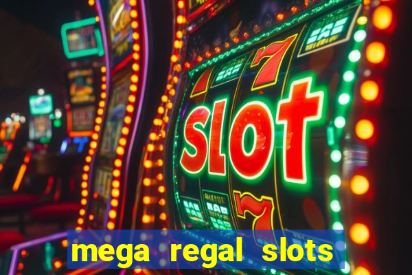 mega regal slots win real money