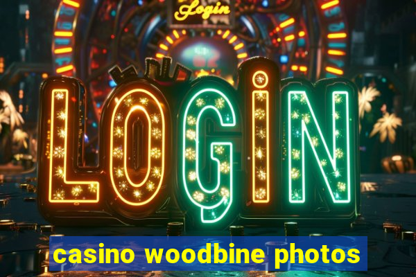 casino woodbine photos