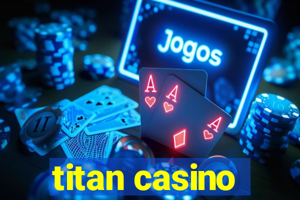 titan casino