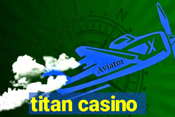 titan casino