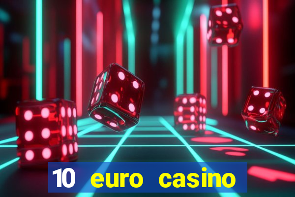 10 euro casino ohne einzahlung