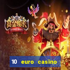 10 euro casino ohne einzahlung