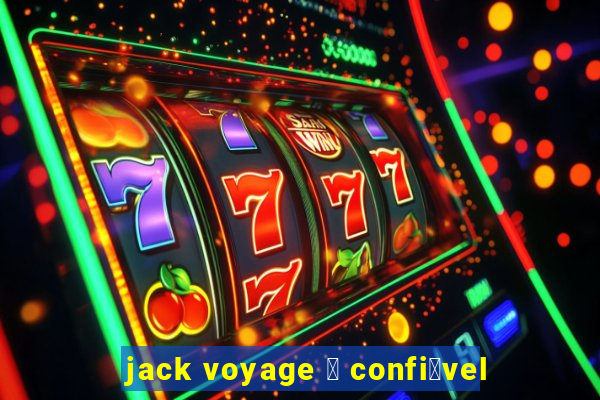 jack voyage 茅 confi谩vel