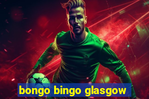 bongo bingo glasgow