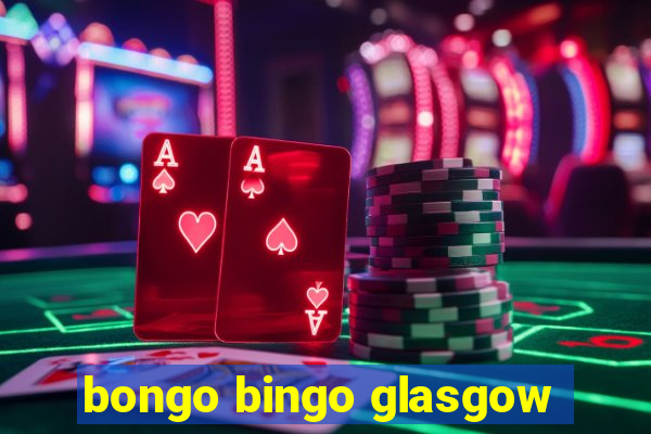 bongo bingo glasgow