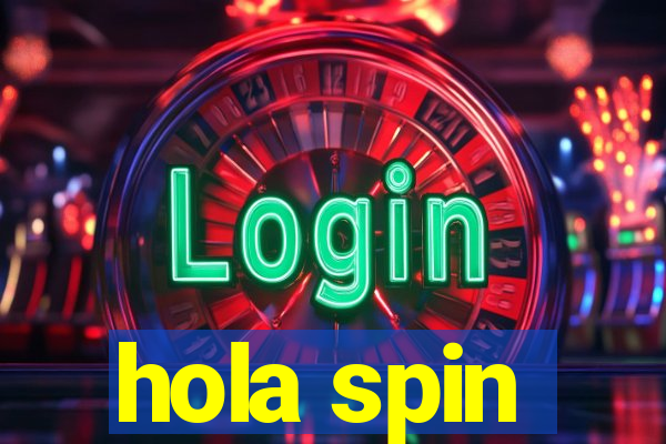 hola spin