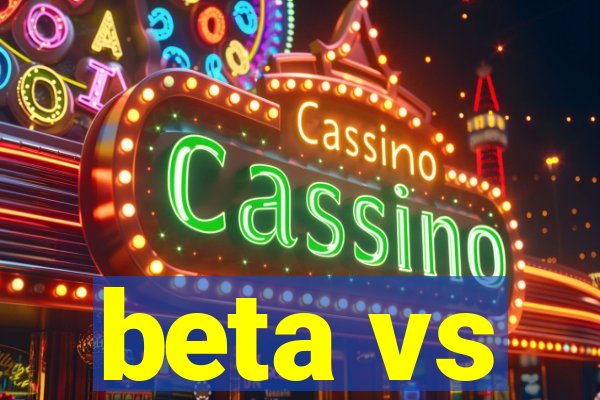 beta vs