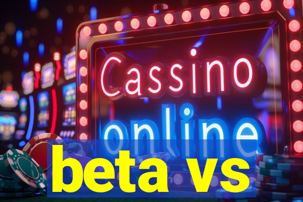 beta vs