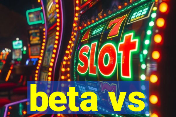 beta vs