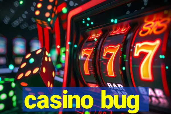 casino bug