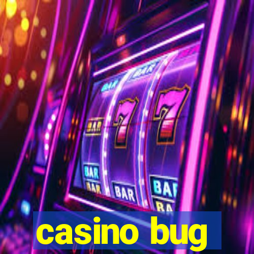 casino bug