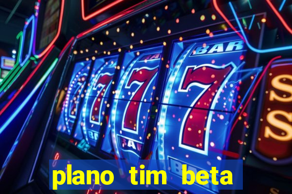 plano tim beta mensal 3.0