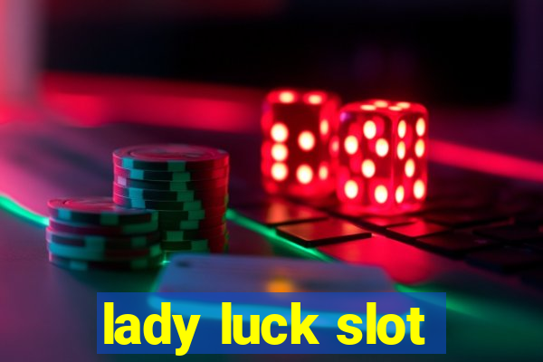 lady luck slot