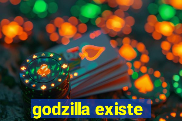 godzilla existe