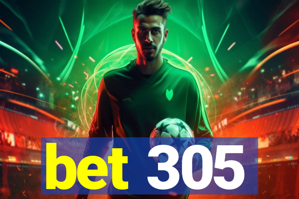 bet 305