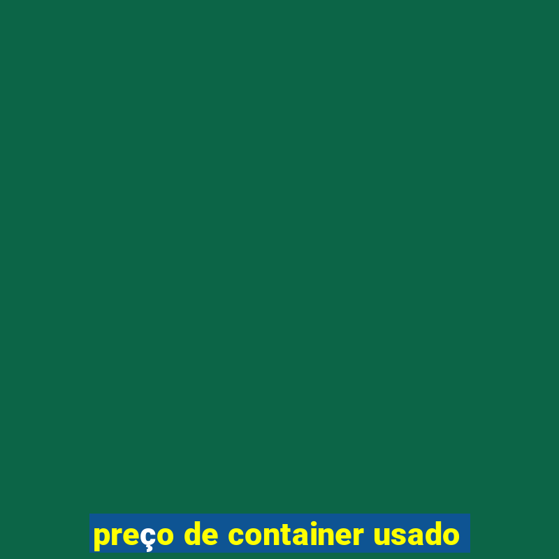 preço de container usado